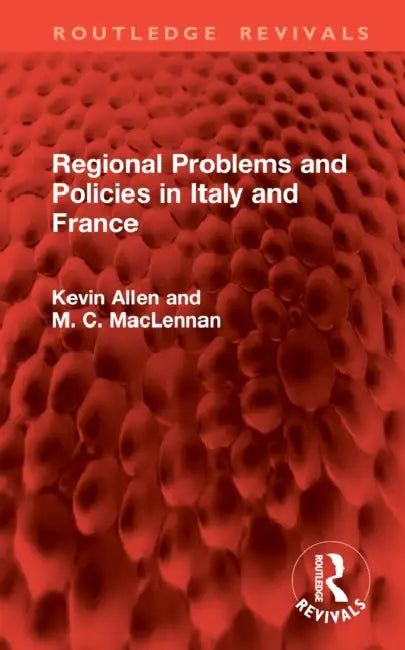 Regional Problems and Policies in Italy and France by Kevin Allen