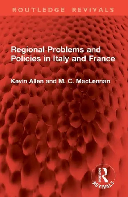 Regional Problems and Policies in Italy and France by Kevin Allen