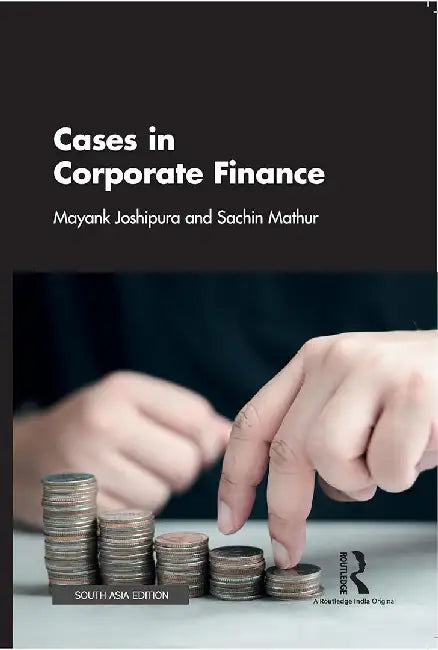Cases in Corporate Finance by Mayank Joshipura, Sachin Mathur