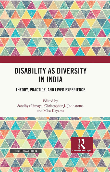 Disability as Diversity in India: Theory,Practice and Liived Experience by Sandhya Limaye, Christopher J.Johnstone, Misa Kayama