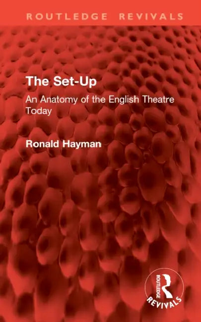 The Set-Up: An Anatomy of the English Theatre Today by Ronald Hayman