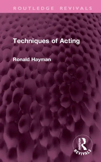 Techniques of Acting by Ronald Hayman
