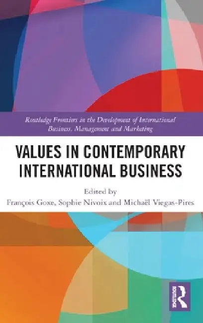 Values in Contemporary International Business by François Goxe