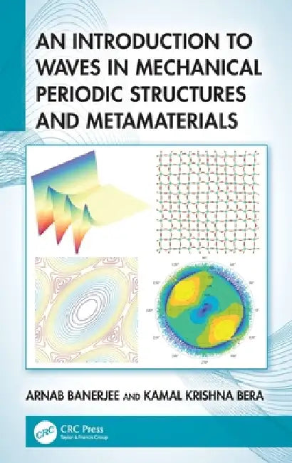An Introduction to Waves in Mechanical Periodic Structures and Metamaterials by Arnab Banerjee