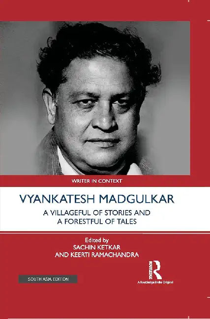 Vyankatesh Madgulkar: a Villageful of Stories and a Forestful of Tales by Sachin Ketkar, Keerti Ramachandra