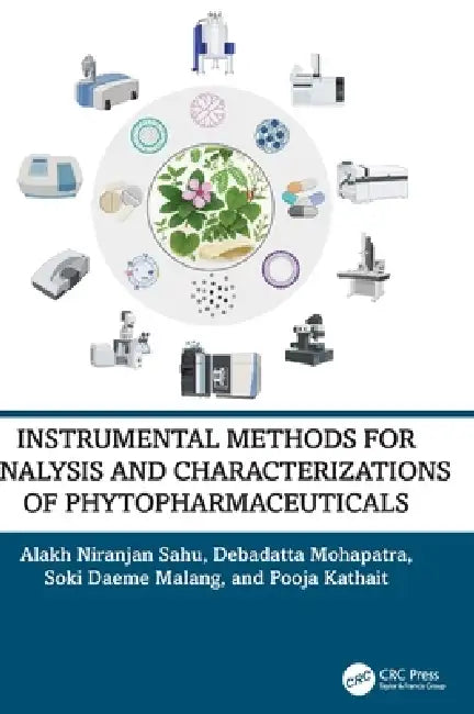 Instrumental Methods for Analysis and Characterizations of Phytopharmaceuticals by Alakh Niranjan Sahu, Debadatta Mohapatra, Soki Daeme Malang