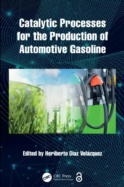 Catalytic Processes for the Production of Automotive Gasoline by Heriberto Díaz Velázquez