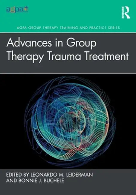 Advances in Group Therapy Trauma Treatment by Leonardo M. Leiderman