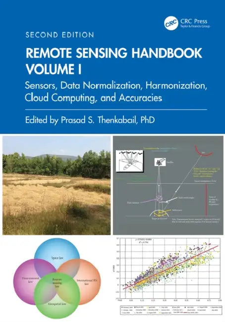 Remote Sensing Handbook: Sensors, Data Normalization, Harmonization, Cloud Computing, and Accuracies by Prasad S. Thenkabail