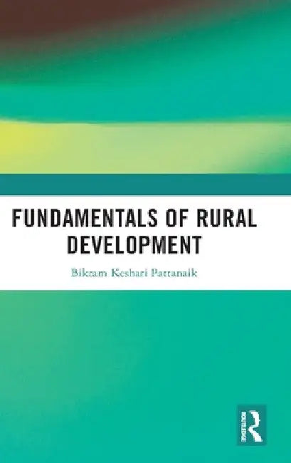 Fundamentals of Rural Development by Bikram Keshari Pattanaik