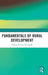 Fundamentals of Rural Development by Bikram Keshari Pattanaik