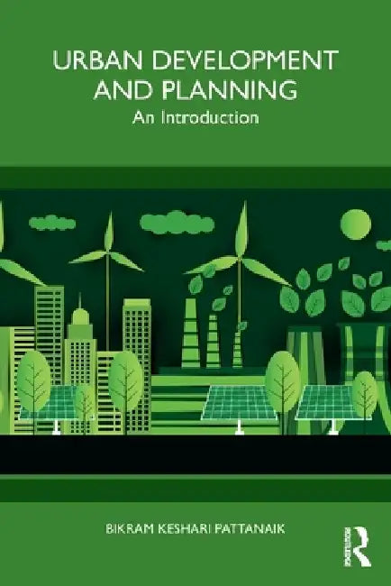 Urban Development and Planning: An Introduction by Bikram Pattanaik