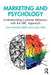 Marketing and Psychology: Understanding Customer Behaviour with the ABC Approach by Tom Bowden-Green