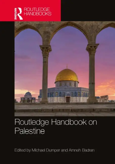 Routledge Handbook on Palestine by Michael Dumper