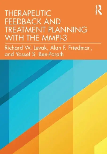 Therapeutic Feedback and Treatment Planning with the MMPI-3 by Richard W. Levak, Alan F. Friedman, Yossef S. Ben-Porath