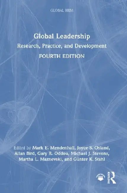 Global Leadership: Research, Practice, and Development by Mark E. Mendenhall