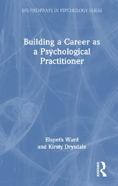 Building a Career as a Psychological Practitioner by Elspeth Ward