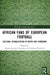 African Fans of European Football by Manase Kudzai Chiweshe