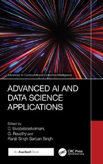 Advanced AI and Data Science Applications by D. Sivabalaselvamani