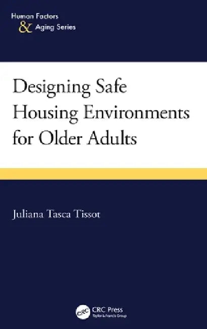 Designing Safe Housing Environments for Older Adults by Juliana Tasca Tissot