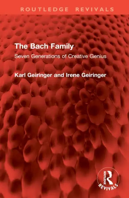The Bach Family: Seven Generations of Creative Genius by Karl Geiringer
