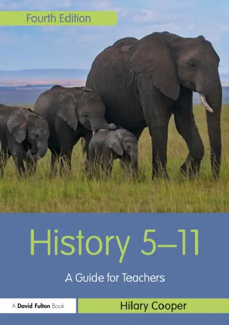 History 5-11: A Guide for Teachers by Hilary Cooper