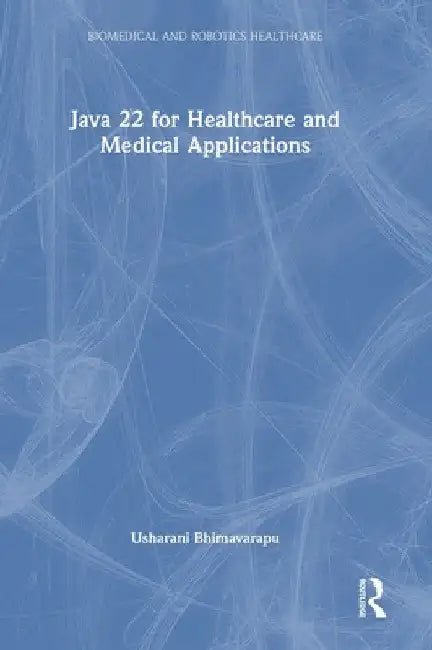 Java 22 for Healthcare and Medical Applications by Usharani Bhimavarapu