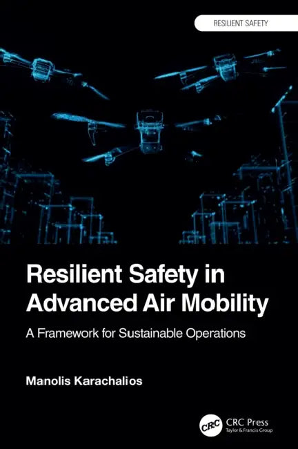 Resilient Safety in Advanced Air Mobility: A Framework for Sustainable Operations by Manolis Karachalios