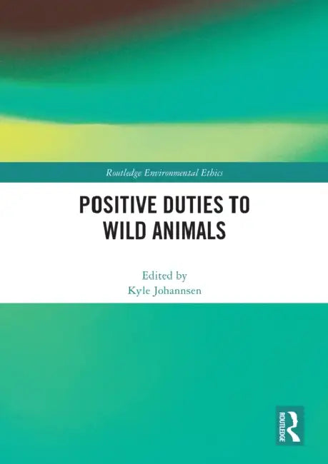 Positive Duties to Wild Animals by Kyle Johannsen