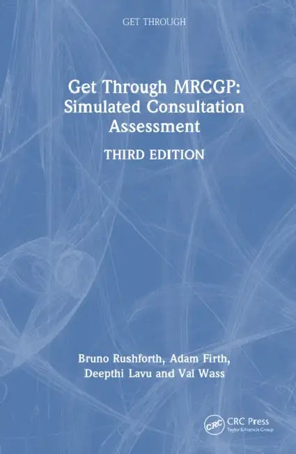 Get Through Mrcgp: Simulated Consultation Assessment by Bruno Rushforth