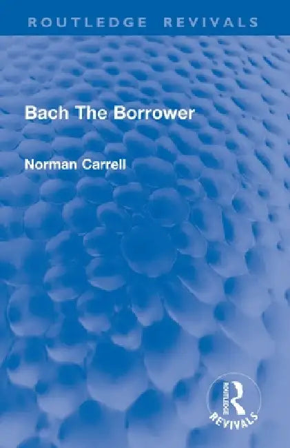 Bach the Borrower by Norman Carrell