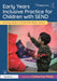 Early Years Inclusive Practice for Children with Send: Giving Every Child the Best Start by Catherine Mole
