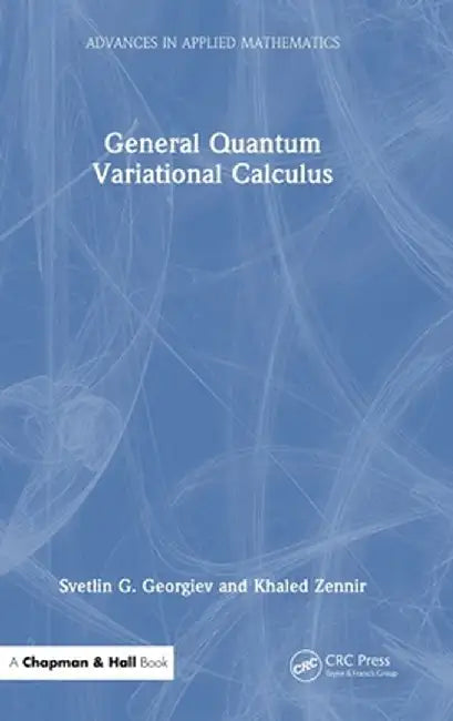 General Quantum Variational Calculus by Svetlin G. Georgiev