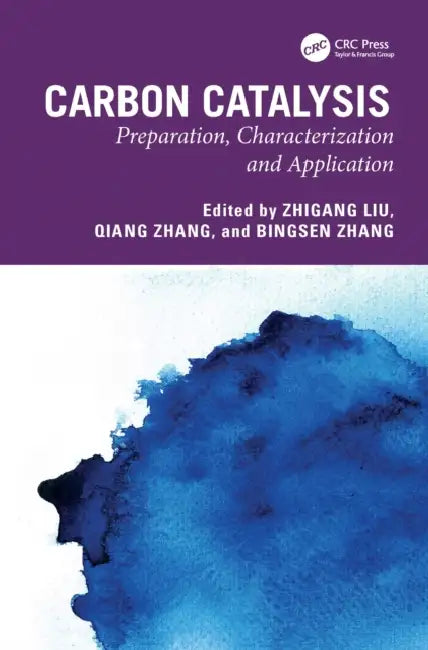 Carbon Catalysis: Preparation, Characterization and Application by Zhigang Liu