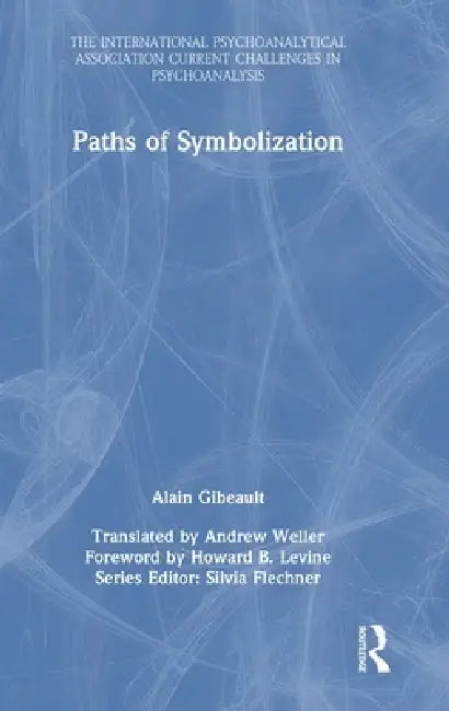 Paths of Symbolization by Alain Gibeault