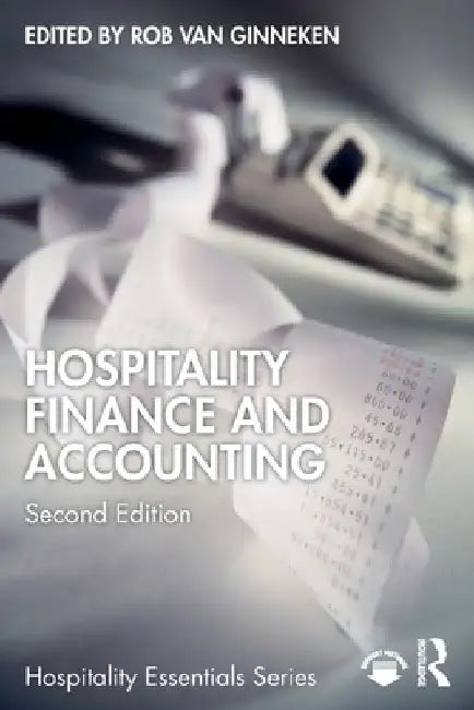 Hospitality Finance and Accounting by Rob Van Ginneken