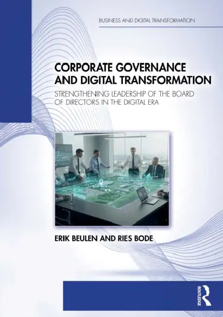 Corporate Governance and Digital Transformation by Erik Beulen