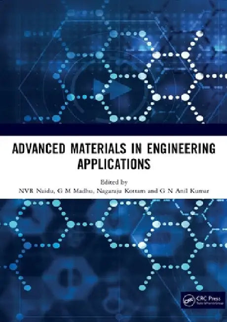 Advanced Materials in Engineering Applications: Proceedings of International Conference on Advanced Materials in Engineering Sciences by Nvr Naidu
