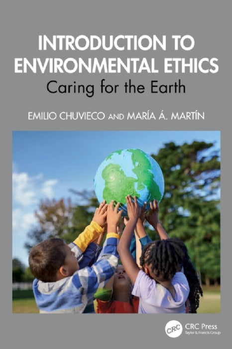 Introduction to Environmental Ethics: Caring for the Earth by Emilio Chuvieco