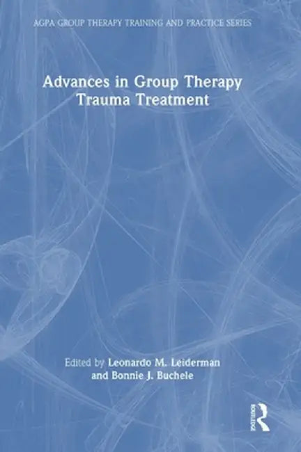 Advances in Group Therapy Trauma Treatment by Leonardo M. Leiderman