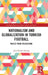 Nationalism and Globalization in Turkish Football: Voices from Fan Culture by John Konuk Blasing