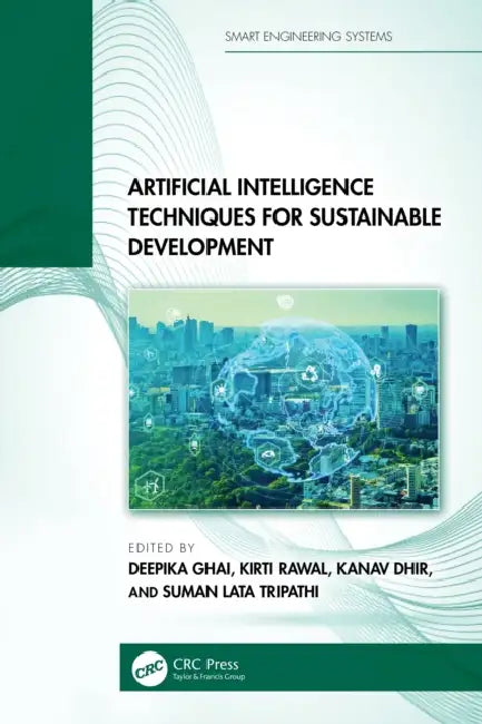 Artificial Intelligence Techniques for Sustainable Development by Deepika Ghai