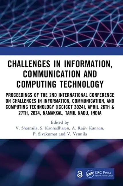 Challenges in Information, Communication and Computing Technology: Proceedings of the 2nd International Conference on Challenges in Information, Commu by V. Sharmila