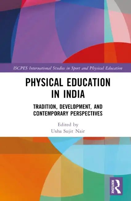 Physical Education in India by Usha Sujit Nair