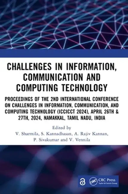 Challenges in Information, Communication and Computing Technology: Proceedings of the 2nd International Conference on Challenges in Information, Commu by V. Sharmila