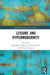 Leisure and Hypermodernity by Jean-Marc Adjizian, Romain Roult, Jocelyn Garneau