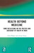 Health Beyond Medicine: Some Reflections on the Politics and Sociology of Health in India by Vikas Bajpai, Anoop Saraya