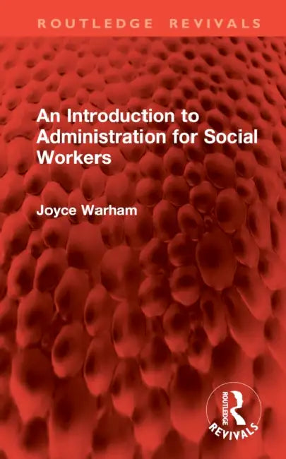 An Introduction to Administration for Social Workers by Joyce Warham