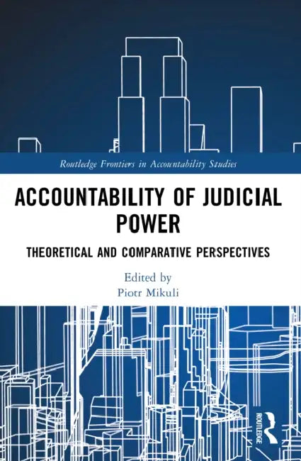 Accountability of Judicial Power by Piotr Mikuli