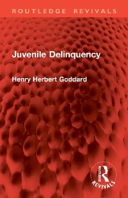 Juvenile Delinquency by Henry Herbert Goddard